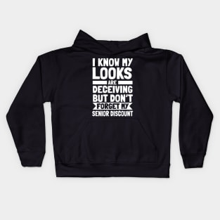 I Know My Looks Are Deceiving Don't Forget My Discount Kids Hoodie